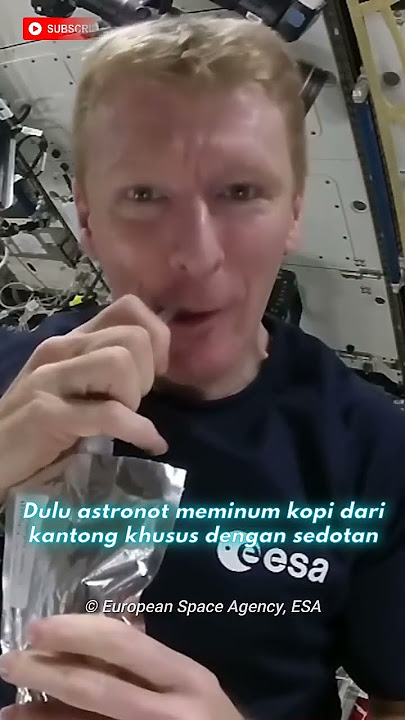 BAGAIMANA ASTRONOT MINUM KOPI DI LUAR ANGKASA?