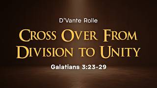 August 16, 8:30 | "Cross Over From Division to Unity" D'Vante Rolle