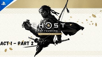Ghost Of Tsushima Gameplay Walkthrough Act 1 part 2, No Commentary