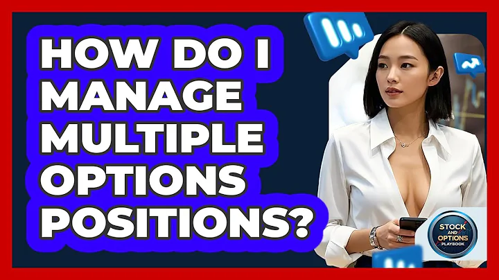 How Do I Manage Multiple Options Positions? - Stock and Options Playbook
