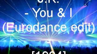 J.K. - You & I (Eurodance edit)