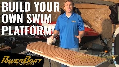 How To Build Your Own Swim Platform - PowerBoat TV