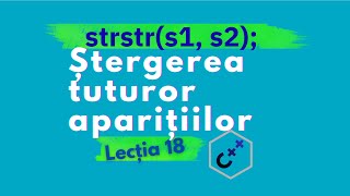 C++ | Ștergerea tuturor aparițiilor unui subșir folosind strstr()