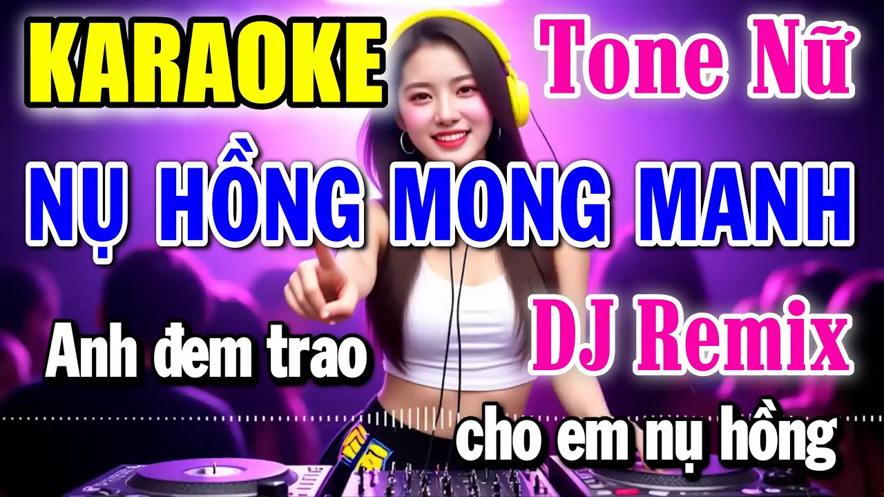 Nụ Hồng Mong Manh - Karaoke Remix ✦ Tone Nữ ✦ Beat Mới | Yêu ca hát - Love Singing |
