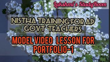 Model video Lesson for Portfolio-1, Module-1,Nistha training for teachers, Diksha Classes