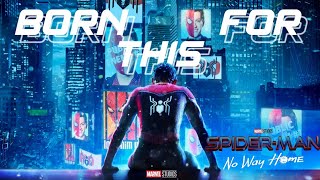 SPIDERMAN NO WAY HOME | BORN FOR THIS「 MMV 」