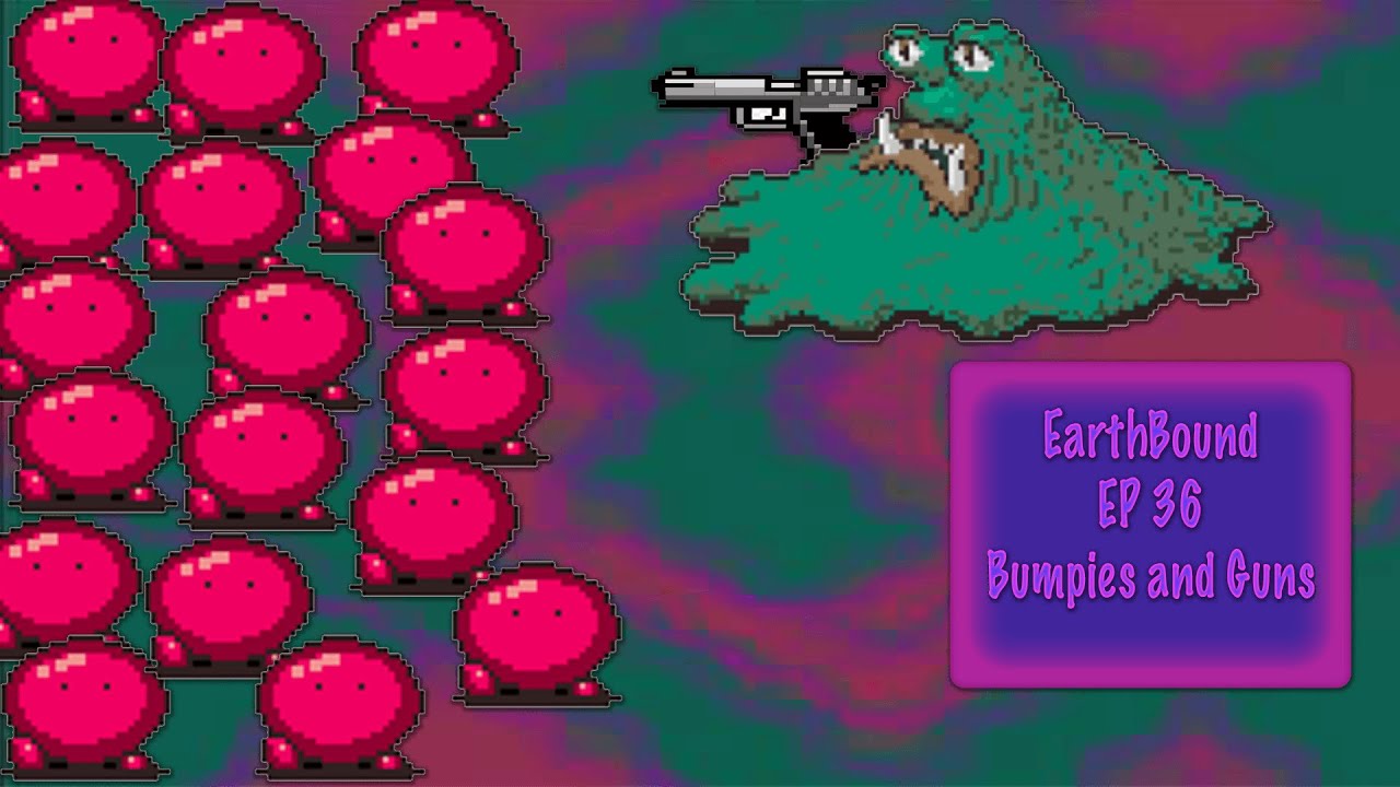 EarthBound EP 36 Bumpies and Guns YouTube