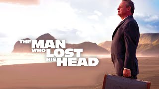 The Man Who Lost His Head (2007 New Zealand Movie)