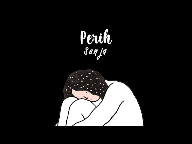 Senja - Perih (Lirik) class=