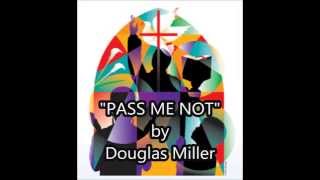 Video thumbnail of ""PASS ME NOT" by Douglas Miller"