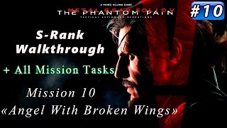 Metal Gear Solid V: The Phantom Pain - Mission 10 / S-rank / All Tasks / Angel With Broken Wings