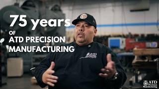 The Human Machine: 75 Years of ATD Precision Manufacturing