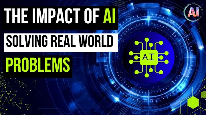 🤖 The impact of AI: Solving Real World Problems