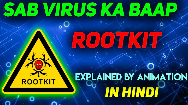 ROOTKIT VIRUS EXPLAINED IN HINDI | ISE VIRUS KA BAAP KYU KHA JATA HAI | MOST DANGEROUS VIRUS-ROOTKIT