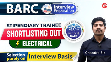 Selection purely on Interview basis | BARC Stipendiary Trainee-I shortlisting out | Electrical