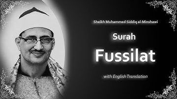 Fussilat | سورة فصلت | Mohamed Siddiq al Minshawi | English Translation | الشيخ محمد المنشاوي