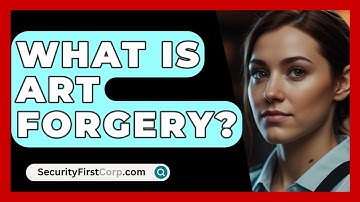 What Is Art Forgery? - SecurityFirstCorp.com