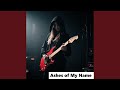 Ashes Of My Name