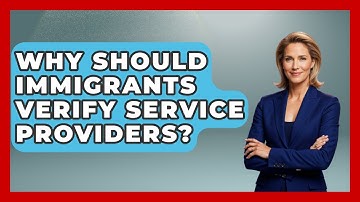 Why Should Immigrants Verify Service Providers? - Middle East Migraters