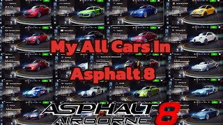 My All Cars In Asphalt 8 #Asphalt 8 Airborne #Asphalt car Racing My All Cars In Asphalt 8 #Asphalt 8 Airborne #Asphalt car Racing
