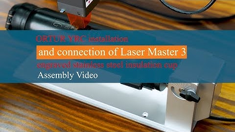 Ortur YRC Installation| Connection of Laser Master 3 Engraving on Stainless Steel Insulation Cup