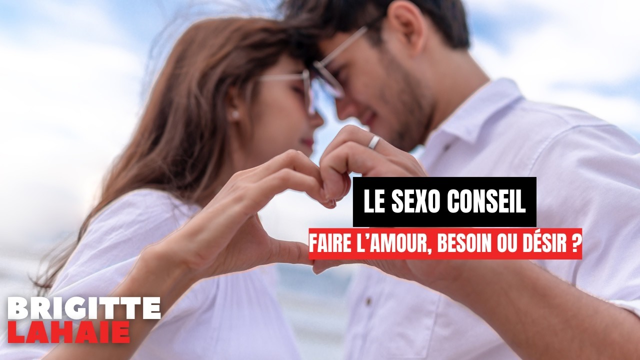 Faire l’amour, besoin ou désir ?