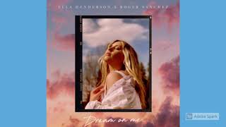 Ella Henderson & Roger Sanchez – Dream On Me