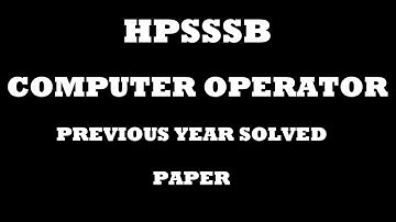 HPSSSB COMPUTER OPERATOR || PREVIOUS YEAR SOLVED PAPER || POST CODE 592 || HP GOVT JOBS 2020