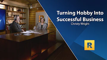Turning Hobby Into Successful Business - Christy Wright