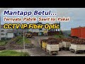 Instalasi CCTV IP Fiber Optic Di pabrik Kelapa Sawit  Kalimantan