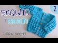 Ajuar: Saquito a crochet para bebes (2/2)