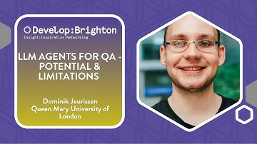 LLM: Agents for QA - Potential & Limitations | Develop:Brighton 2024