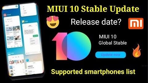 MIUI 10 Global Stable Update release date | list of Xaiomi smartphones getting miui 10 update