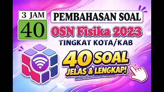 Pembahasan 40 Soal OSN Fisika 2023 Tingkat Kota/Kab – Jelas dan Lengkap Pembahasan 40 Soal OSN Fisika 2023 Tingkat Kota/Kab – Jelas dan Lengkap