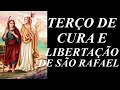 TERÇO DE SÃO RAFAEL CURA E LIBERTAÇÃO [INSPIRAÇÃO E FÉ] IMAGENS NÃO AUTORAIS