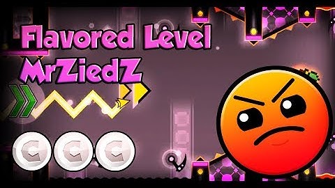 [GD] FLAVORED LEVEL BY MRZIEDZ (ALL COINS) | GEOMETRY DASH 2.11