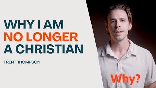 Why I am no longer a Christian...