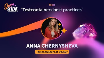 Testcontainers best practices. Anna Chernysheva, Docker (JAVA ON 2024)