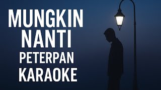 Mungkin Nanti – Peterpan | Karaoke Pop Rock | Tanpa Vokal   Lirik di Layar