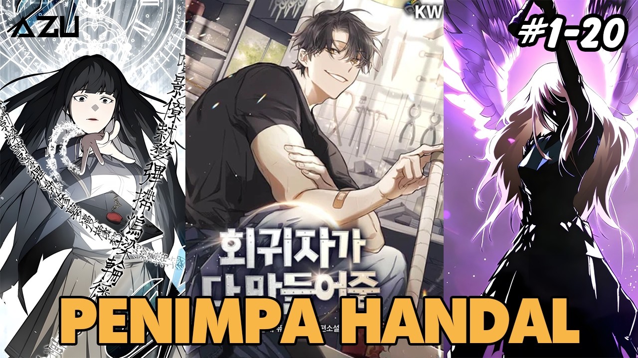 SEORANG PRIA TERLAHIR KEMBALI DEMI MENJADI PENIMPA HANDAL | Ch 1 - 20 ❗ Alur Cerita Manhwa Terbaru