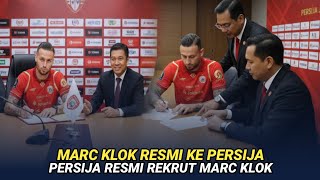 Berita persija hari ini‼️marc klok resmi ke persija 😱 || Marc klok comeback persija jakarta 🥶🔥