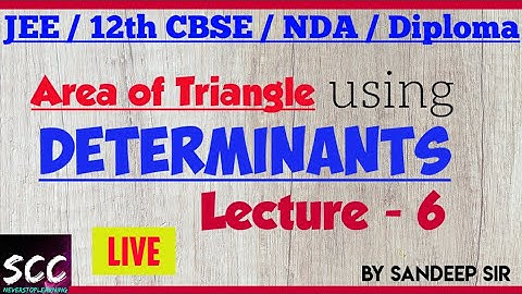 JEE |NDA |MATHS | Determinants L-6 | Class 12 Ncert Maths Chapter 4(Determinants) | Area of Triangle