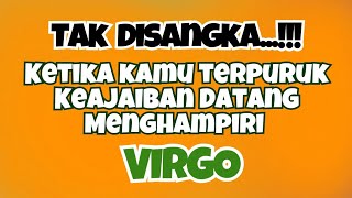 🧡VIRGO TAK DISANGKA‼️KETIKA KAMU TERPURUK KEAJAIBAN DATANG MENGHAMPIRI✨