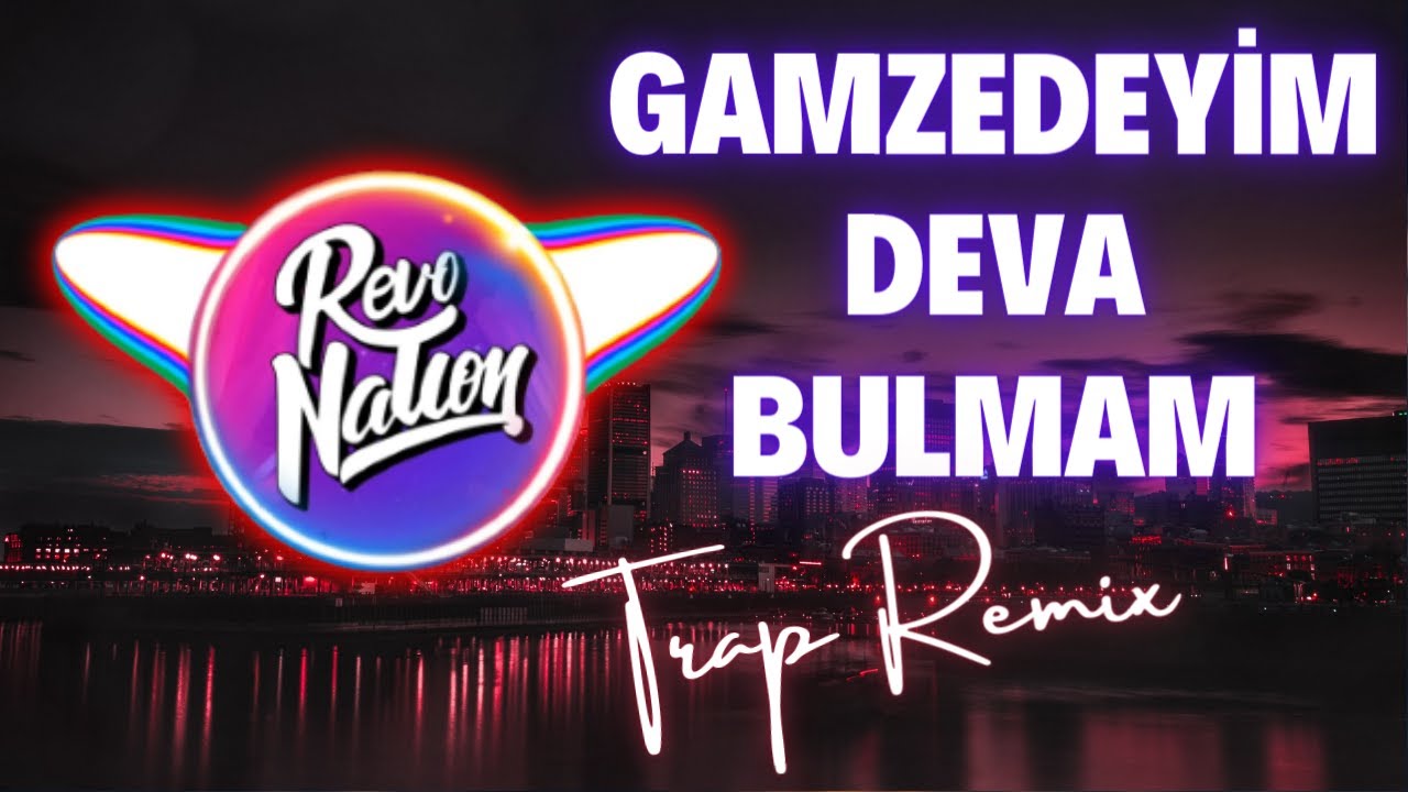 Gamzedeyim Deva Bulmam (Turkish Trap Remix) YouTube
