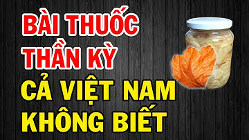 Cách Đuổi Cả Trăm Bệnh Thường Gặp Từ Bài Thuốc Thần Kỳ Mà Cả Việt Nam Không Biết