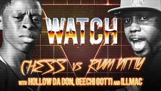 WATCH: CHESS vs RUM NITTY with HOLLOW DA DON, GEECHI GOTTI & ILLMAC