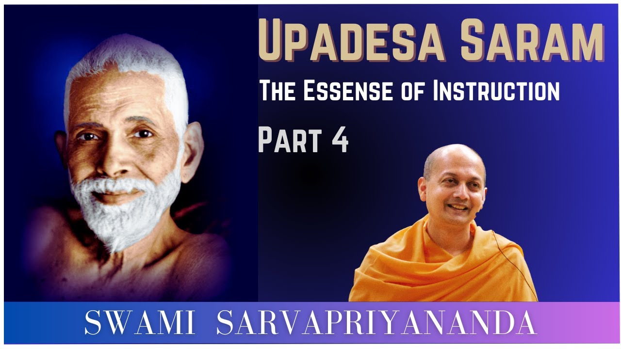 Upadesa Saram - Part 4 | Swami Sarvapriyananda