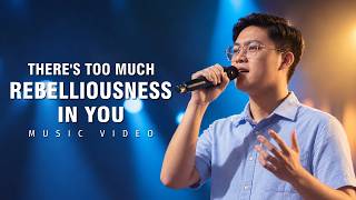 English Christian Song | "There's Too Much Rebelliousness in You"