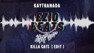 Kaytranada - Killa Cats [Edit]