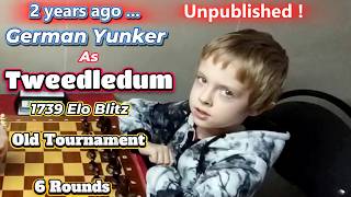 Sunday's Games 4/4 - German Yunker | Tweedledum | (1739) - "Nostalgia" Blitz Tournament